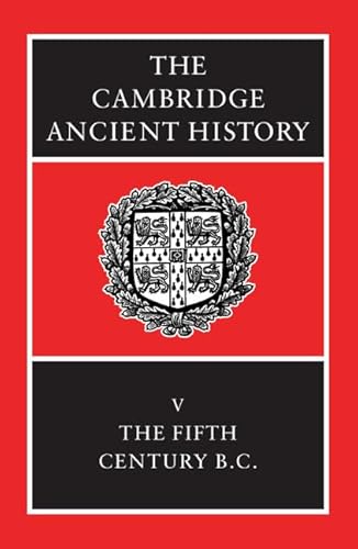 The Cambridge Ancient History: The Fifth Century B.C. (CAMBRIDGE ANCIENT HISTORY 3RD EDITION, Band 5)