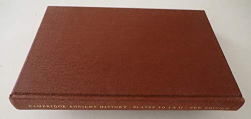 The Cambridge Ancient History: Plates to Volumes I and II