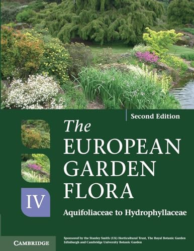 The European Garden Flora Flowering Plants: A Manual for the Identification of Plants Cultivated in Europe, Both Out-of-Doors and Under Glass: Angiospermae-Dicotyledons von Cambridge University Press