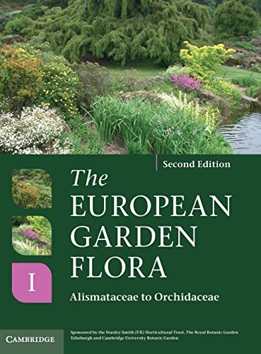The European Garden Flora Flowering Plants: A Manual for the Identification of Plants Cultivated in Europe, Both Out-of-doors and Under Glass
