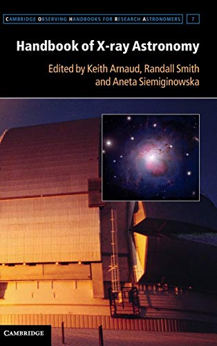 Handbook of X-ray Astronomy (Cambridge Observing Handbooks for Research Astronomers, 7, Band 7)