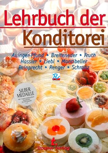 Lehrbuch der Konditorei: Mit dem Leitfaden zum deutschen Lebensmittelrecht Lehrbuch der Konditorei: Mit dem Leitfaden zum deutschen Lebensmittelrecht