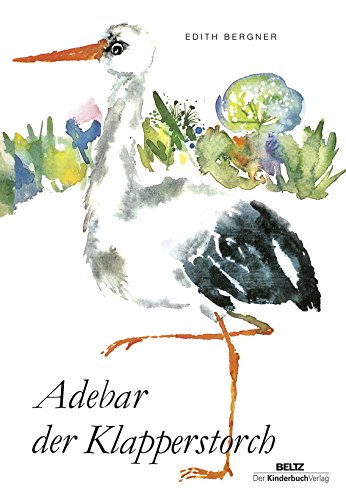 Adebar, der Klapperstorch von Beltz | Der KinderbuchVerlag