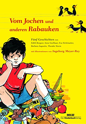Vom Jochen und anderen Rabauken: Fünf Geschichten mit Illustrationen von Ingeborg Meyer-Rey von Beltz | Der KinderbuchVerlag