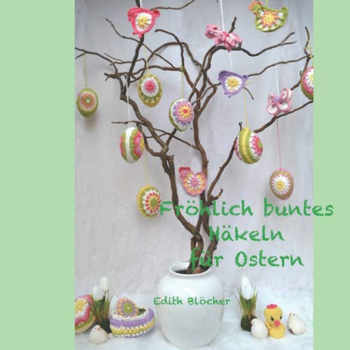 Fröhlich buntes Häkeln für Ostern
