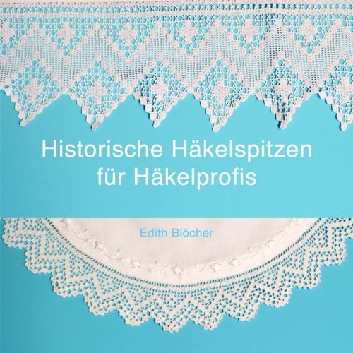 Historische Haekelspitzen fuer Haekelprofis