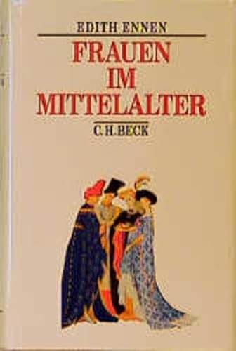 Frauen im Mittelalter (Beck's Historische Bibliothek)