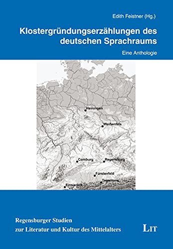 Klostergründungserzählungen des deutschen Sprachraums. Eine Anthologie. Unter redaktioneller Mitarbeit von Julia Kermer von LIT Verlag