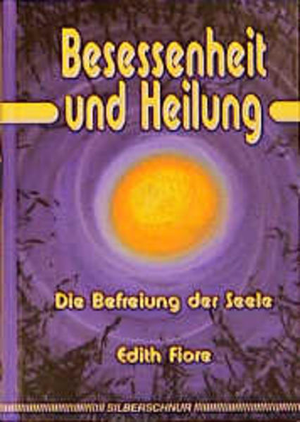 Besessenheit und Heilung von Silberschnur Verlag Die G
