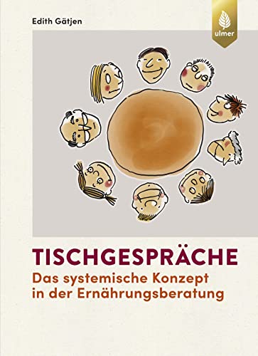 Tischgespräche: Das systemische Konzept in der Ernährungsberatung von Ulmer Eugen Verlag