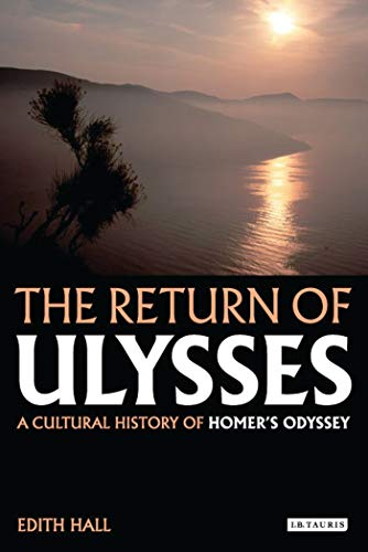The Return of Ulysses: A Cultural History of Homer's Odyssey von I. B. Tauris & Company