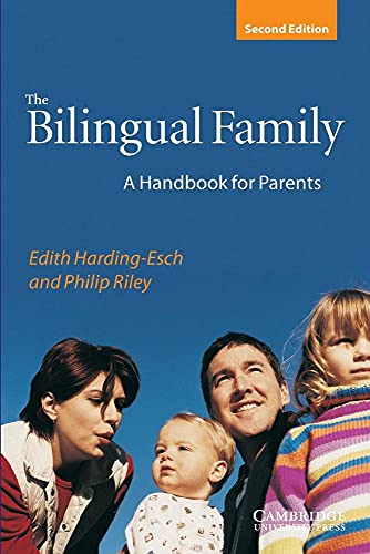 The Bilingual Family: A Handbook For Parents