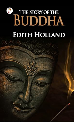 The Story of The Buddha The Story of The Buddha von Pharos Books Private Limited