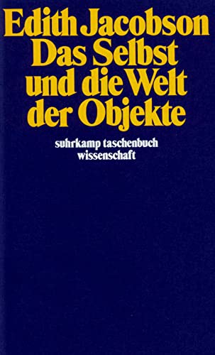 Das Selbst und die Welt der Objekte (suhrkamp taschenbuch wissenschaft) von Suhrkamp Verlag