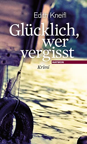 Glücklich, wer vergisst: Krimi