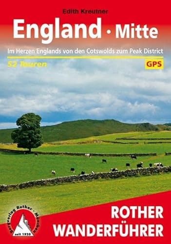 England - Mitte: Im Herzen Englands von den Cotswolds zum Peak District. 52 Touren. Mit GPS-Daten (Rother Wanderführer) von Bergverlag Rother