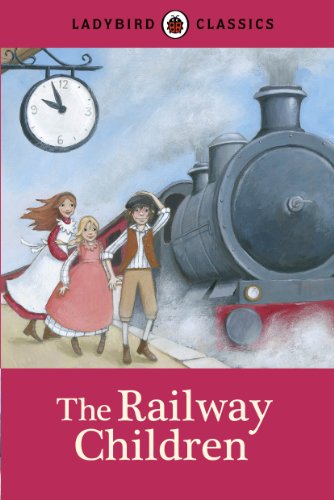 Ladybird Classics: The Railway Children Ladybird Classics: The Railway Children