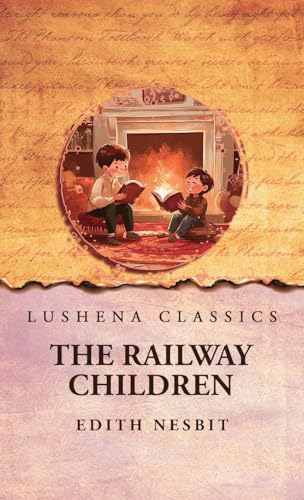 The Railway Children The Railway Children von Lushena Books