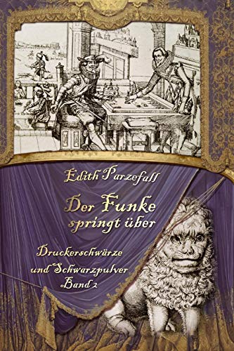 Der Funke springt über (Druckerschwärze und Schwarzpulver, Band 2) von Independently Published
