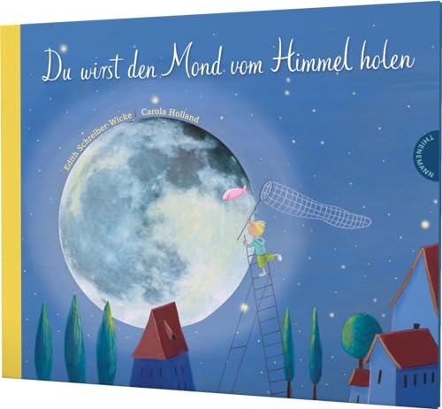 Du wirst den Mond vom Himmel holen: Poetisches Geschenk für Paten, Enkel & zur Geburt
