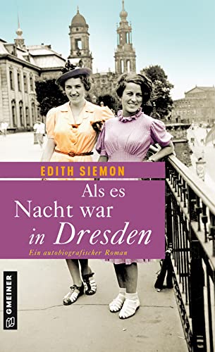 Als es Nacht war in Dresden: Roman (Frauenromane im GMEINER-Verlag) von Gmeiner Verlag