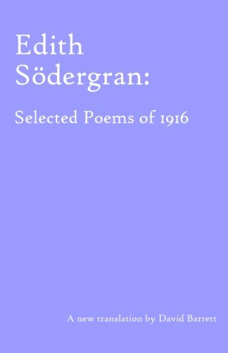 Edith Södergran: Selected Poems of 1916 von CreateSpace Independent Publishing Platform