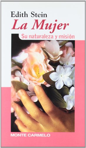 La mujer : su naturaleza y misión (KARMEL) von MONTE CARMELO