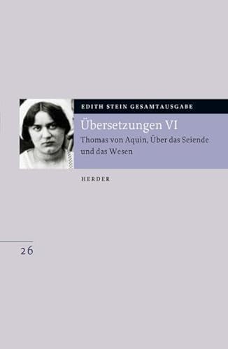 Übersetzung: Thomas von Aquin, Über das Seiende und das Wesen - De ente et essentia - mit den Roland-Gosselin-Exzerpten. Eingeführt und bearbeitet von ... Valerio Tommasi (Edith Stein Gesamtausgabe)