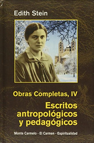Edith Stein. Obras completas: Escritos antropológicos y pedagógicos : (magisterio de vida cristiana, 1926-1933) (Maestros Espirituales Cristianos)