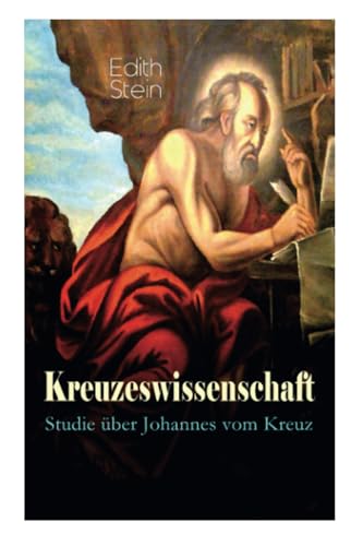 Kreuzeswissenschaft - Studie über Johannes vom Kreuz von E-Artnow