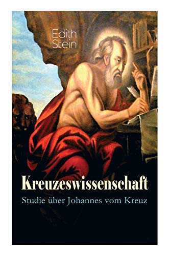 Kreuzeswissenschaft - Studie über Johannes vom Kreuz