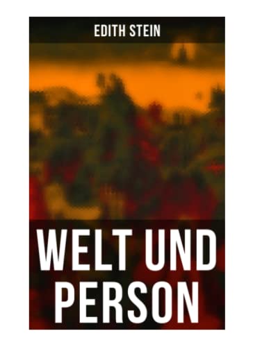 Welt und Person: Die weltanschauliche Bedeutung der Phänomenologie, Husserls Phänomenologie, Gegensatz zwischen Husserl und Scheler, Natur und Übernatur in Goethes Faust...