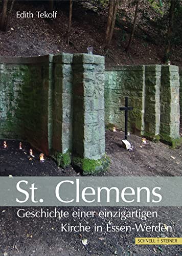 St. Clemens: Geschichte einer einzigartigen Kirche in Essen-Werden von Schnell & Steiner GmbH