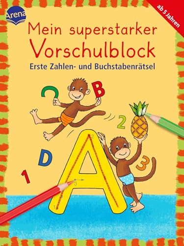 Erste Zahlen- und Buchstabenrätsel: Mein superstarker VORSCHULBLOCK (Kleine Rätsel und Übungen für Vorschulkinder)