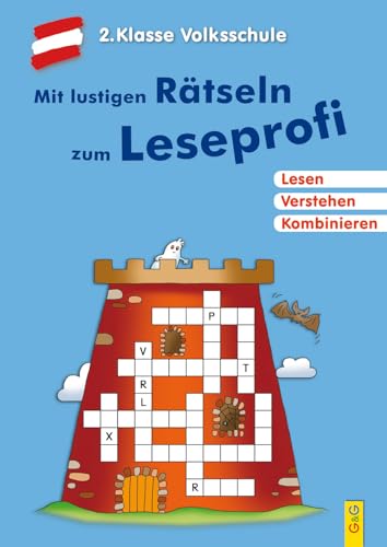 Mit lustigen Rätseln zum Leseprofi - 2. Klasse Volksschule: Lesen. Verstehen. Kombinieren.