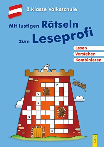 Mit lustigen Rätseln zum Leseprofi - 2. Klasse Volksschule: Lesen. Verstehen. Kombinieren.