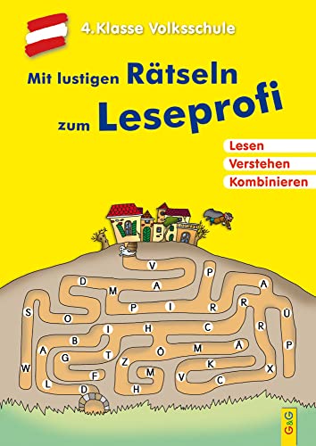 Mit lustigen Rätseln zum Leseprofi - 4. Klasse Volksschule: Lesen. Verstehen. Kombinieren. Mit lustigen Rätseln zum Leseprofi - 4. Klasse Volksschule: Lesen. Verstehen. Kombinieren.