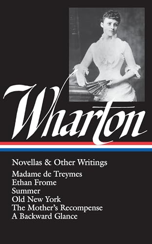 Edith Wharton: Novellas & Other Writings (LOA #47): Madame de Treymes / Ethan Frome / Summer / Old New York / The Mother's Recompense / A Backward ... of America Edith Wharton Edition, Band 2)