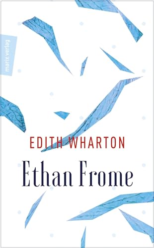 Ethan Frome: Und ein Himmel aus Eis