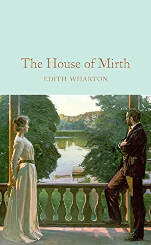 The House of Mirth: Edith Wharton (Macmillan Collector's Library, 87)