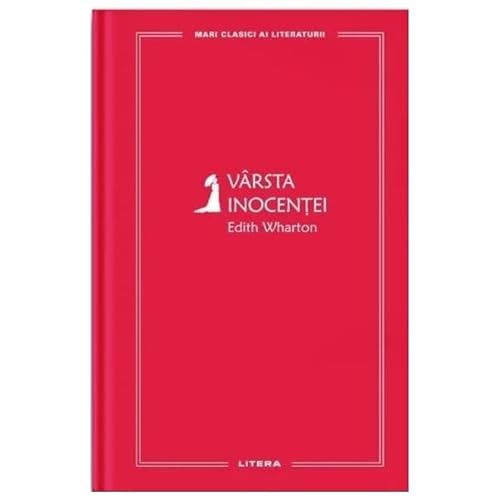 Varsta Inocentei. Mari Clasici Ai Literaturii Varsta Inocentei. Mari Clasici Ai Literaturii