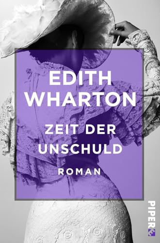 Zeit der Unschuld (Literatur-Preisträger): Roman Zeit der Unschuld (Literatur-Preisträger): Roman von Piper Edition