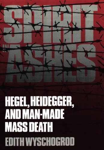Spirit in Ashes: Hegel, Heidegger, and Man-Made Mass Death von Yale University Press
