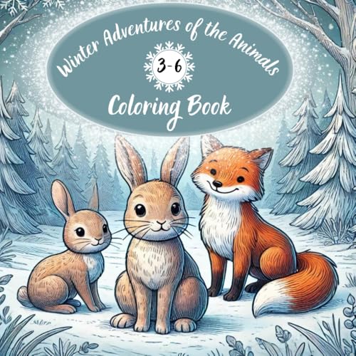 Winter Adventures of the Animals: Coloring Book For the Youngest Winter Adventures of the Animals: Coloring Book For the Youngest von Independently published