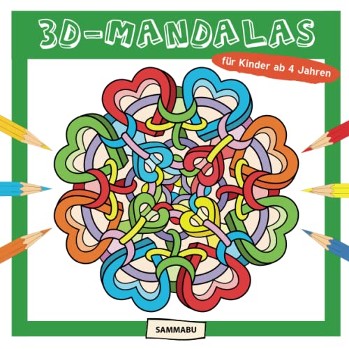 3D-Mandalas für Kinder ab 4 Jahren: Kreatives Mandala Malbuch mit dreidimensionalen Formen 3D-Mandalas für Kinder ab 4 Jahren: Kreatives Mandala Malbuch mit dreidimensionalen Formen