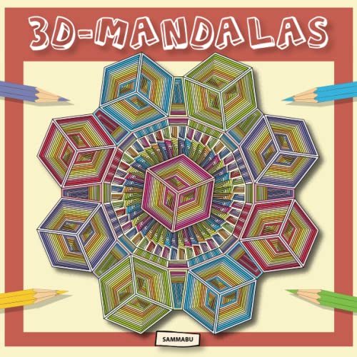 3D-Mandalas: Motive mit dreidimensionalen Effekten für Erwachsene und Kinder ab 10 Jahren 3D-Mandalas: Motive mit dreidimensionalen Effekten für Erwachsene und Kinder ab 10 Jahren