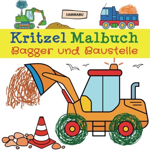 Kritzel Malbuch Bagger und Baustelle: Fahrzeuge und Baustellen-Motive zum kreativen Kritzeln und Ausmalen Kritzel Malbuch Bagger und Baustelle: Fahrzeuge und Baustellen-Motive zum kreativen Kritzeln und Ausmalen