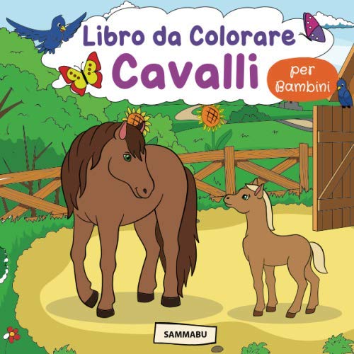 Libro da Colorare Cavalli per Bambini: Carini Cavalli, Pony e Puledri Libro da Colorare Cavalli per Bambini: Carini Cavalli, Pony e Puledri