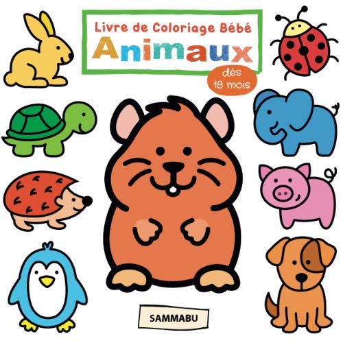 Livre de Coloriage Bébé Animaux: Pour Enfants dès 18 mois Livre de Coloriage Bébé Animaux: Pour Enfants dès 18 mois