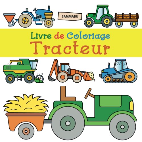 Livre de Coloriage Tracteur: Pour les enfants de 2 ans Livre de Coloriage Tracteur: Pour les enfants de 2 ans